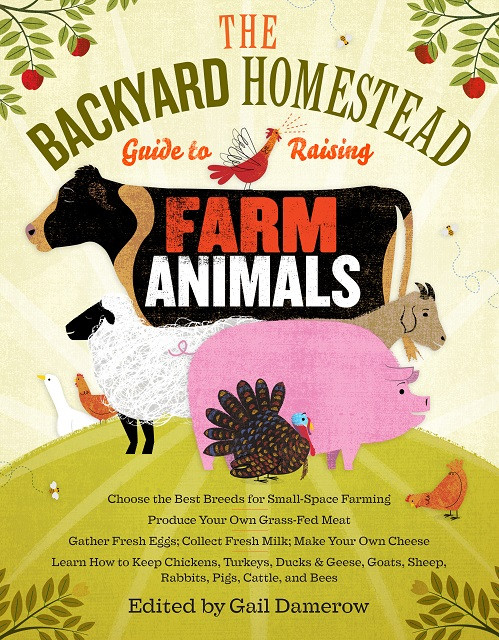 Backyard Homestead - Guide to Raising Farm Animals