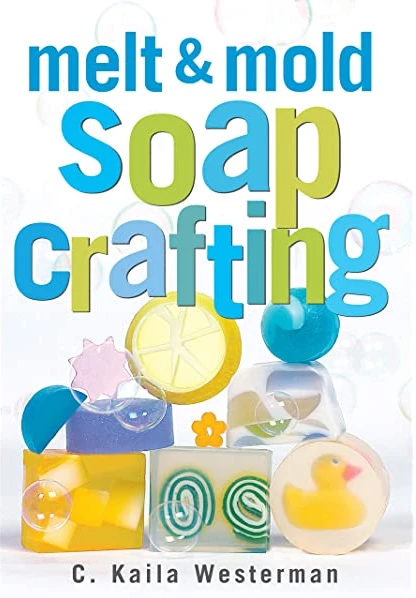 Melt and Mold SOAP CRAFTING Book