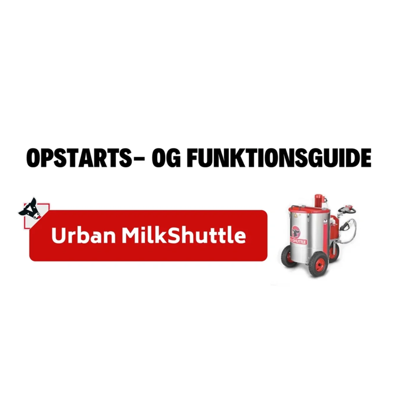 Urban Milkshuttle User Guide URBAN-VEJLEDNING