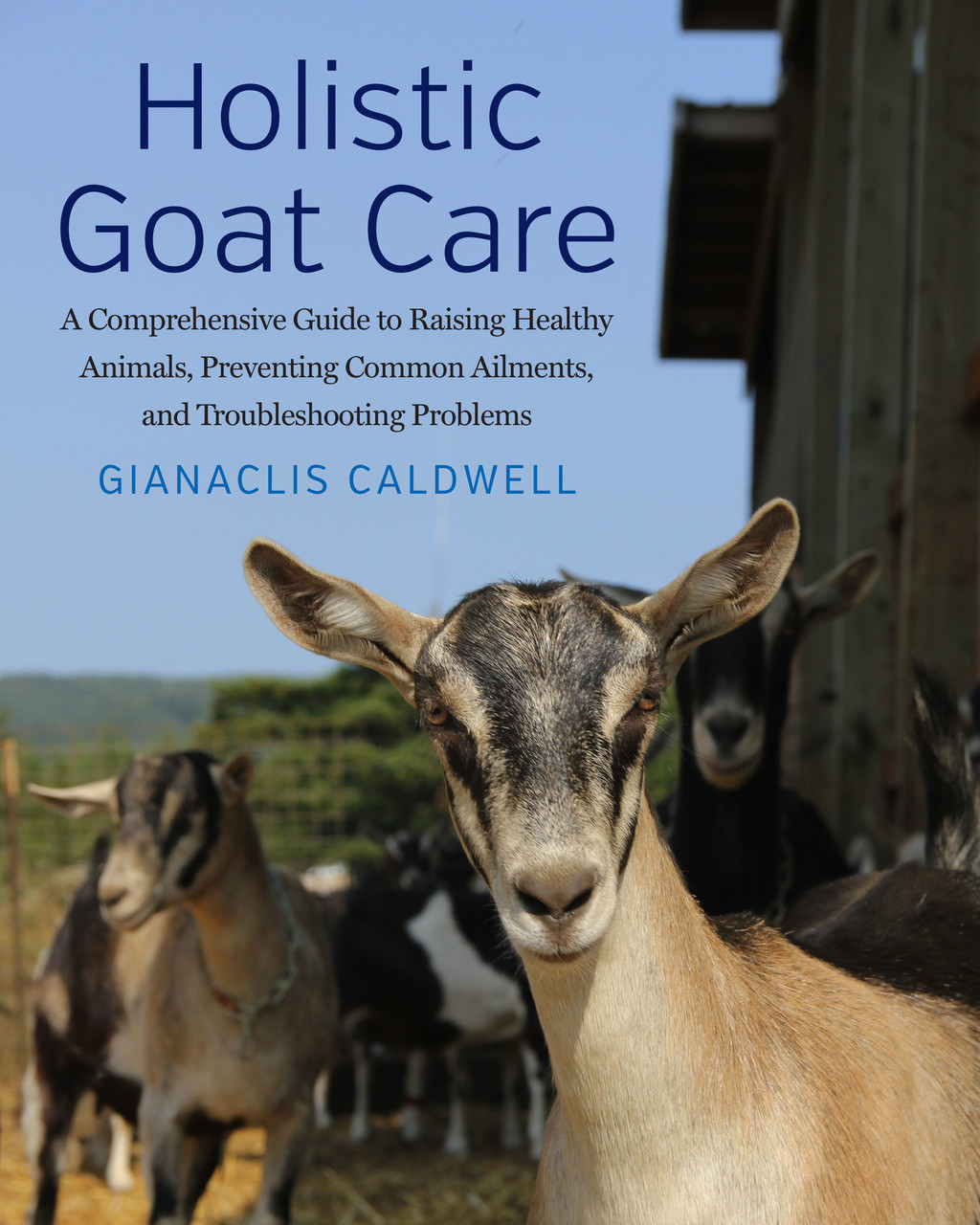 Holistic Goat Care - by Gianaclis Caldwell